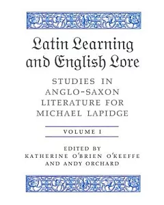 Latin Learning And English Lore: Studies in Anglo-Saxon Literature for Michael Lapidge