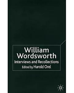 William Wordsworth: Interviews And Recollections
