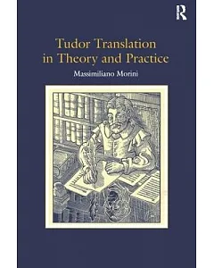 Tudor Translation in Theory And Practice