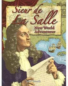 Sieur de La Salle: New World Adventurer