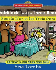 Goldilocks And the Three Bears / Boucle D’or Et Les Trois Ours: The Fun Way To Learn 50 New Words!