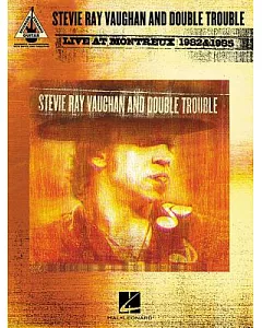 stevie ray Vaughan And Double Trouble - Live at Montreux 1982 And 1985