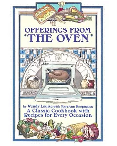 Offerings from the Oven: A Collection of Recipes for Every Occasion