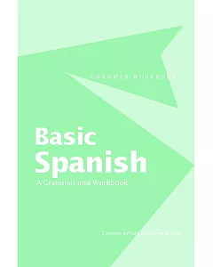 Basic Spanish: A Grammar and Workbook