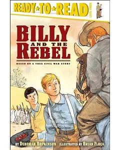 Billy And the Rebel: Based on a True Civil War Story