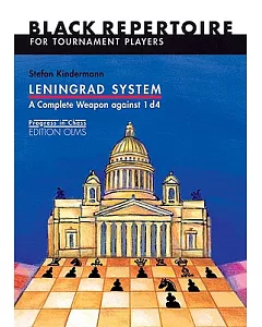 Leningrad System: A Complete Weapon Against 1 D4: Black Repertoire