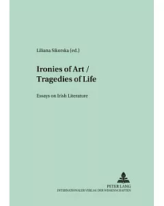Ironies of Art/tragedies of Life