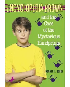 Encyclopedia Brown and the Case of the Mysterious Handprints