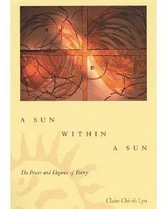 A Sun Within a Sun: The Power And Elegance of Poetry
