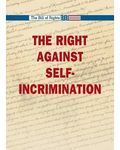 The Right Against Self Incrimination