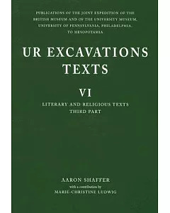 Ur Excavations Texts VI: Literary And Religious Texts, Third Part