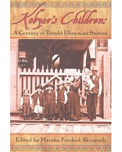 Kobzar’s Children: A Century of Untold Stories by Ukrainians