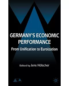 Germany’s Economic Performance: From Unification to Euroisation