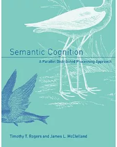 Semantic Cognition: A Parallel Distributed Processing Approach
