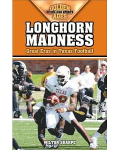 Longhorn Madness: Great Eras in Texas Football