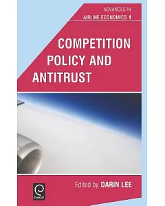 Advances in Airline Economics: Competition Policy And Antitrust