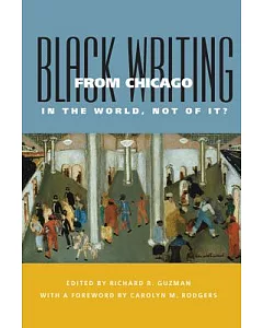 Black Writing from Chicago: In the World, Not of It?