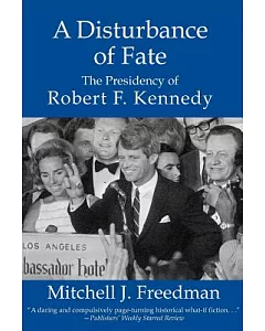 Mantle of Camelot: When Robert F. Kennedy Became President