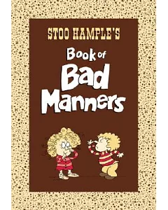 stoo Hample’s Book of Bad Manners: Book of Bad Manners