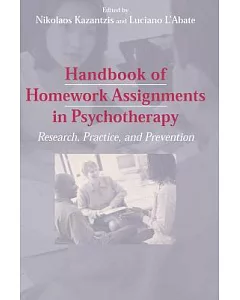 Handbook of Homework Assignments in Psychotherapy: Research, Practice, And Prevention