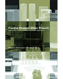 Framing Strategic Urban Projects: Learning from Current Experiences in European Urban Regions