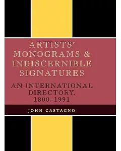 Artists’ Monograms and Indiscernible Signatures: An International Directory, 1800-1991