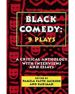 Black Comedy: Nine Plays : A Critical Anthology With Interviews and Essays