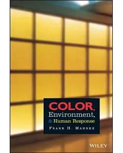 Color, Environment, and Human Response: An Interdisciplinary Understanding of Color and Its Use As a Beneficial Element in the D