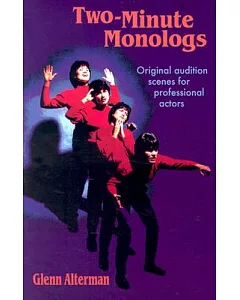 2-Minute Monologs: Original Audition Scenes for Professional Actors