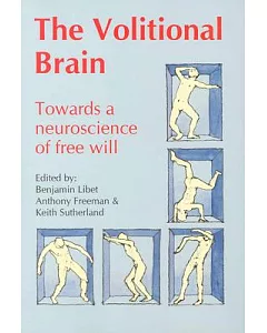 The Volitional Brain: Towards a Neuroscience of Free Will