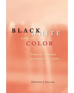 Black, White, and in Color: Essays on American Literature and Culture