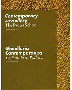 Contemporary Jewellery/ Gioielleria Contemporanea: The Paula School/ La Scuola di Padova