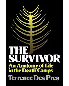 The Survivor: An Anatomy of Life in the Death Camps