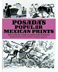 Posada’s Popular Mexican Prints: 273 Cuts