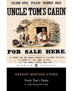 Uncle Tom’s Cabin: Or, Life Among the Lowly