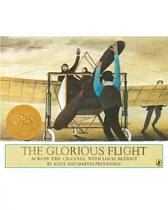 The Glorious Flight: Across the Channel With Louis Bleriot, July 25, 1909