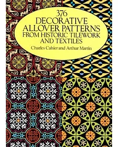 376 Decorative Allover Patterns from Historic Tilework and Textiles
