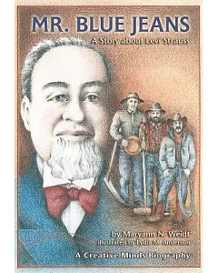 Mr. Blue Jeans: A Story About Levi Strauss
