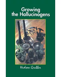 Growing the Hallucinogens: How to Cultivate and Harvest Legal Psychoactive Plants
