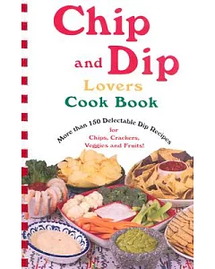 Chip & Dip Lovers Cook Book