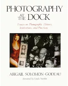 Photography at the Dock: Essays on Photographic History, Institutions, and Practices