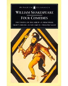 Four Comedies: The Taming of the Shrew/a Midsummer Night’s Dream/As You Like It/Twelfth Night