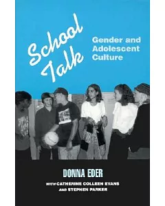 School Talk: Gender and Adolescent Culture