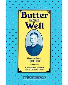 Butter in the Well: A Scandinavian Woman’s Tale of Life on the Prairie