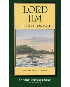 Lord Jim: Authoritative Text, Backgrounds, Sources, Criticism