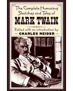 The Complete Humorous Sketches and Tales of mark Twain