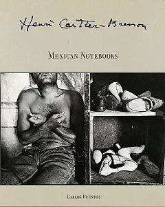 Henri cartier-bresson: Mexican Notebooks 1934-1964