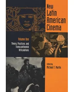 New Latin American Cinema: Theory, Practices and Transcontinental Articulations