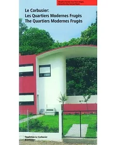 Le Corbusier: Les Quartiers Modernes Fruges/the Quartiers Modernes Fruges
