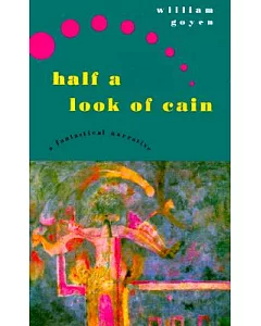 Half a Look of Cain: A Fantastical Narrative
